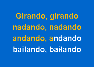 Ghando,gwando
nadando,nadando

andando,andando
baHando,baHando