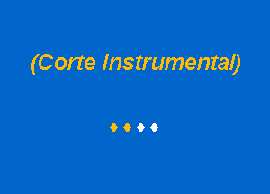 (Corte Instrumental)