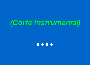 (Corte Instrumental)