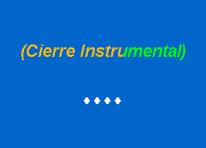 (Cierre Instrumental)