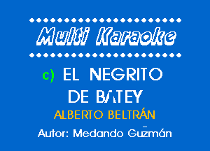 OOOOOOOOOOOOOOOOOOOOO.

AWE? mime

OOOOOOOOOOOOOOOOOOOOO.

c) EL NEGRITO

DE BATEY
ALBERTO BELIRAN

Au10rz Medondo Guim6n