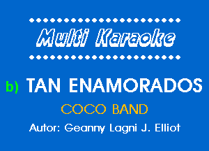 b) TAN ENAMORADOS

COCO BAND
Aufori Geonny Logni J. Elliot