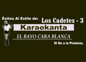 Exltos Al Estilo de L08 cadetes- 3

t9? IKa'ra'o 'kanf'I

3f EL BAYO CARA BLANCA

5. '3
5- 2 DI Ha I In leldl.