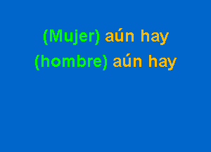 (Mujer) aL'In hay
(hombre) aL'm hay