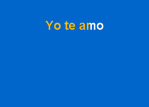 Yo te amo