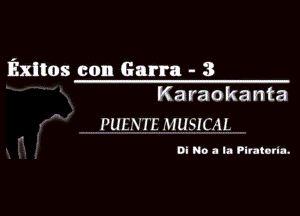 Exitos con Garra - 3
Karaokanta

PUENTEMUSICAL

Di No a la Piratorla.