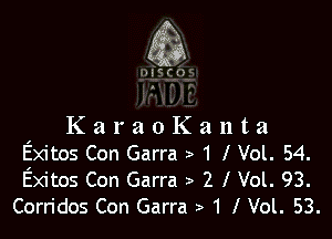 1h

fife

KaraoKanta
Exitos Con Garra 1 I Vol. 54.
Exitos Con Garra 2 I Vol. 93.

Corridos Con Garra z. 1 I Vol. 53.