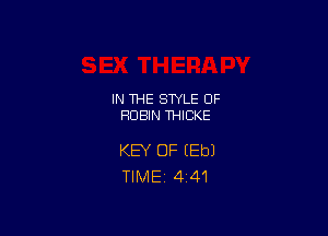 IN THE STYLE 0F
RUBIN THICKE

KEY OF (Eb)
TlMEi 4'41