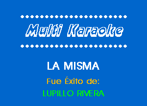 OOOOOOOOOOOOOOOOOOOOOO

MW? WQWQ

OOOOOOOOOOOOOOOOOOOOOO

LA MISMA

Fue Exito dez
LUPILLO RIVERA