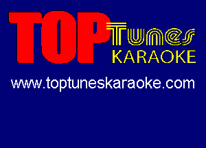 Twmw
KARAOKE

mmioptuneskaraokecom