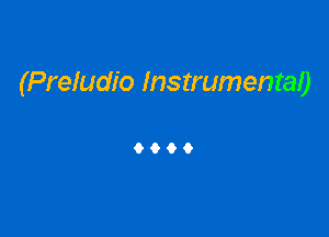 (Preludio Instrumentao

9999