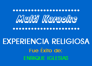 Mwlw Manama

EXPERIENCIA RELIGIOSA

Fue Exito dei
ENRIQUE IGLESIAS