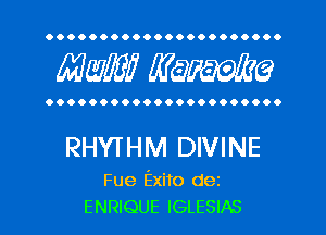 OOOOOOOOOOOOOOOOOOOOO.

MW mime

OOOOOOOOOOOOOOOOOOOOOO

RHYIHM DIVINE

Fue Exito dez
ENRIQUE IGLESIAS