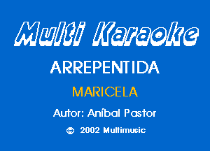 Mam? 4645247qu

ARREPENTIDA

MARICE LA

Autorz Anibal Pastor
(b 2002 Multimusic