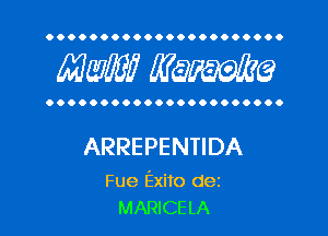 OOOOOOOOOOOOOOOOOOOOOO

MW? WQWQ

OOOOOOOOOOOOOOOOOOOOOO

ARREPENTIDA

Fue Exito dez
MARICE LA