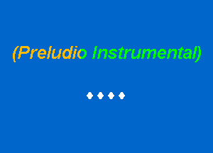 (Preludio Instrumentao

9999