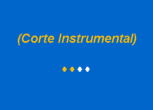 (Corte Instrumental)

9999