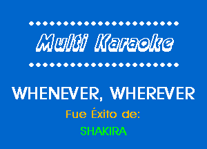 Mwlw Manama

WHENEVER, WHEREVER

Fue Exito dei
SHAKIRA