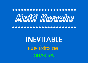 OOOOOOOOOOOOOOOOOOOOOO

MW? WQWQ

OOOOOOOOOOOOOOOOOOOOOO

INEVITABLE

Fue Exito dez
SHAKIRA