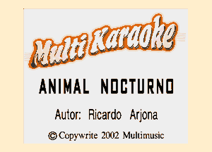 zww wh Mjfy

ANIMAL NDBTURND

Autori Ricardo Arjona
chCopywrite 2002 Mullimusic