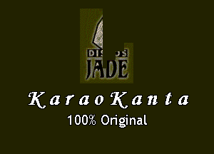Karao Kan t a
1005E)Original