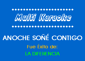 Mwlw Manama

ANOCHE SONE CONTIGO

Fue Exito dei
LA DIFERENCIA