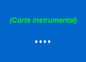 (Corte Instrumental)