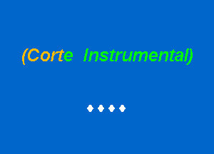 (Corte Instrumental)