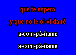 a-com-pa-flame

a-com-pa-iiame