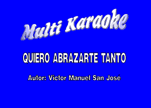 MwMZK, g

QUIERO ABRAZARTE TANTO

Autan Victor Manuel San Jose