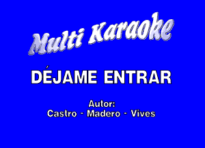 MwMZK, g

DEJAME ENTRAR

Aulor1
Castro - Madero - Vives