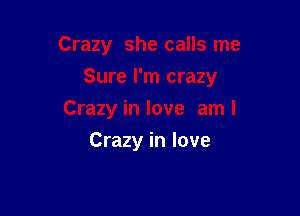 Crazy in love