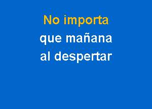 Noimpona
querna ana

aldespenar