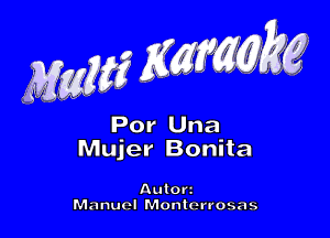 33134683315 ffmcg ,

Per Una
Mujer Bonita

Autorz
Manuel Monterrosas