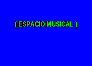 ( ESPACIO MUSICAL )