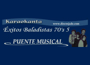 Karaokanta .a. a

fxitos (Bandmas 70's 5

7?
63W 9
Q PUENTE MUSICAL , Q a