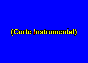 (Corte 'nstrumental)