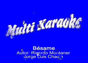 ., Besame

Autor Ri -rdo Molntaner
vgorge Luis Chaqg