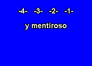 y mentiroso