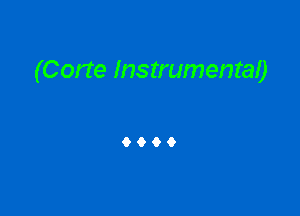 (Corte Instrumental)