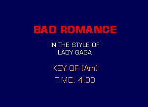 IN THE STYLE 0F
LADY GAGA

KEY OF (Am)
TlMEi 4'33