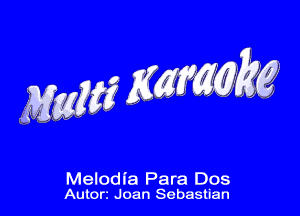 Melodia Para Dos
Autorz Joan Sebastian