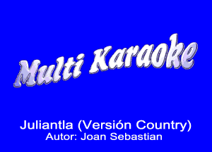 Juliantla (Versicn Country)
Autorz Joan Sebastian