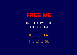 IN THE STYLE 0F
JUSS STONE

KEY OF (A)
TIME 3'58