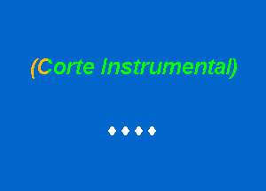 (Corte Instrumental)