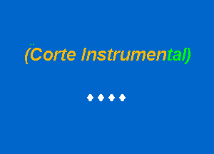 (Corte Instrumental)

9999