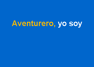 Aventu rero, yo soy