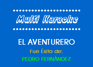 OOOOOOOOOOOOOOOOOOOOO.

MW mime

OOOOOOOOOOOOOOOOOOOOOO

EL AVENTURERO

Fue Exito dez
PEDRO FERNANDEZ