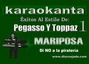 karaokamta

Exitos A1 Estilo Dex

Pegassu v Irmwmz 1

.33 . MAGBUPEDSIA

Di NO a la pirateda

www.discosjade.com