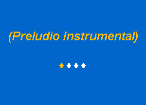 (Preludio Instrumentao

9999